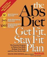 The Abs Diet Get Fit Stay Fit Plan: The Exercise Program to Flatten Your Belly, Reshape Your Body, and Give You Abs for Life! B000QUUTO6 Book Cover