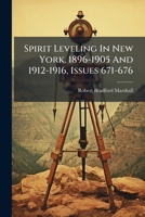 Spirit Leveling In New York, 1896-1905 And 1912-1916, Issues 671-676... 1276053177 Book Cover