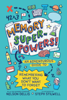 Memory Superpowers!: An Adventurous Guide to Remembering What You Don’t Want to Forget 1419731874 Book Cover