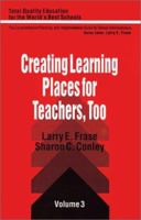 Creating Learning Places for Teachers, Too (Total Quality Education for the World) 0803961219 Book Cover