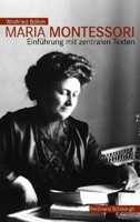 Maria Montessori: Einführung Mit Zentralen Texten 3506767607 Book Cover
