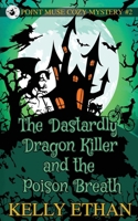 The Dastardly Dragon Killer and the Poison Breath (Point Muse Cozy Paranormal Mystery) 1763505669 Book Cover