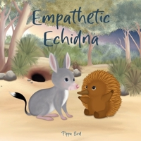 Empathetic Echidna (Calm Kangaroo) 1764274547 Book Cover
