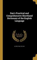Day's Practical and Comprehensive Shorthand Dictionary of the English Language 1021812986 Book Cover