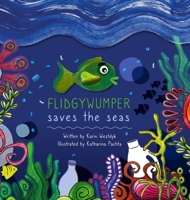 Flidgywumper Saves the Seas B0H2QQ1MQ1 Book Cover