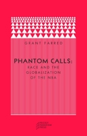 Phantom Calls: Race and the Globalization of the NBA 097614753X Book Cover