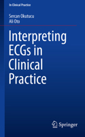 Interpreting ECGs in Clinical Practice 3319905562 Book Cover