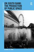 On South Bank: The Production of Public Space 1409440036 Book Cover