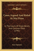 Cases argued and ruled at nisi prius in the courts of King's Bench and Common Pleas 143679806X Book Cover