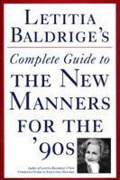 Letitia Baldrige's Complete Guide to the New Manners for the '90s 0892563206 Book Cover