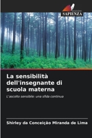 La sensibilità dell'insegnante di scuola materna: L'ascolto sensibile: una sfida continua (Italian Edition) B0CJB9WWFR Book Cover