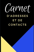 Carnet d'Adresses Et de Contacts: 160 pages pour votre entourage personnel et professionnel + pages d�di�es aux notes 1707921393 Book Cover