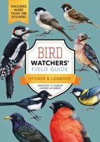 Bird Watchers' Field Guide Sticker & Logbook: Identify 75 North American Birds 0785846263 Book Cover