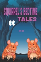 Squirrel's Bedtime Tales: Join Squirrel on Magical Bedtime Journeys B0CRJBV5DW Book Cover