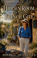 Hidden Room in the French Gite (Grace Whitmore Mystery) B0H32QW2BP Book Cover