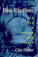 Blue Rhythms: Six Lives in Rhythm and Blues 0306809192 Book Cover