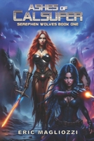 Ashes of Calsufer: Serephen Wolves Book One B0FLJH6MS9 Book Cover