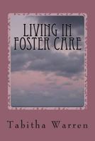 Living in Foster Care 1542825679 Book Cover