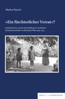 Ein Furchterlicher Verrat?: Katholischsein Und Die Abschaffung Der Staatlichen Konfessionsschulen in Rheinland-Pfalz (1963-1973) 3506791540 Book Cover