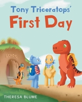 Tony Triceratops' First Day B0FK71819C Book Cover