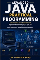 Advanced Java Practical Programming: Build Enterprise-Grade Applications with Modern Java, Spring Boot, REST APIs, SQL, Microservices, Security, Testing, Docker, Cloud and AI-Assisted Development B0H29DD98M Book Cover