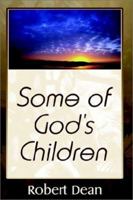 Some of God's Children 1403322759 Book Cover