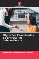 Migrações Feminizadas da Eritreia Pós-Independência 6205723255 Book Cover