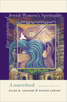 Four Centuries of Jewish Women's Spirituality: A Sourcebook (HBI Series on Jewish Women)