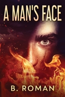 A Man's Face: Large Print Hardcover Edition 4867453609 Book Cover