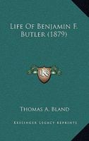 Life of Benjamin F. Butler 0548627185 Book Cover