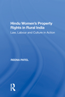 Hindu Women's Property Rights in Rural India: Law, Labour and Culture in Action 113835595X Book Cover
