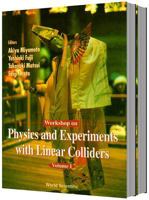 Physics and Experiments with Linear Colliders: Lcws95 - Proceedings of the Workshop (in 2 Volumes) 9810227019 Book Cover