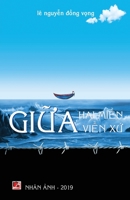 Giữa Hai Miền Viễn Xứ 1989705065 Book Cover