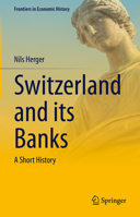 Switzerland and its Banks: A Short History 3031359038 Book Cover