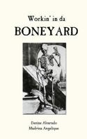 Workin' in da Boneyard 1480003271 Book Cover