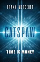 CATSPAW: An Alcubierre Metric Connection Novel (The Alcubierre Metric Connection Series) 1737185806 Book Cover