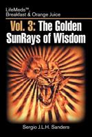 Vol. 3: The Golden Sunrays of Wisdom 1477106936 Book Cover