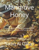 Mangrove Honey: Unlocking the Benefits of Beekeeping for Coastal Ecosystems and Communities B0DKXTQQGX Book Cover
