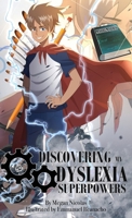 Discovering My Dyslexia Superpowers 1953259510 Book Cover