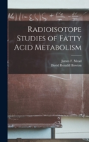 Radioisotope Studies of Fatty Acid Metabolism 1013996216 Book Cover