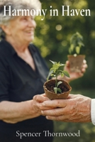 Harmony in Haven: A Person-Centered Approach to Fostering Well-being and Meaningful Connections in Long-Term Care B0DTWN7CM1 Book Cover