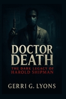 Doctor Death: The Dark Legacy of Harold Shipman B0FV8KR68L Book Cover