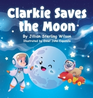 Clarkie Saves the Moon B0CSJJVKJ8 Book Cover