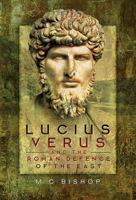 Lucius Verus and the Roman Defence of the East 1473847605 Book Cover