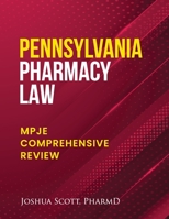 PENNSYLVANIA PHARMACY LAW: MPJE COMPREHENSIVE REVIEW B0CFCWTRGD Book Cover