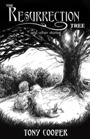 The Resurrection Tree and Other Stories 1508920486 Book Cover