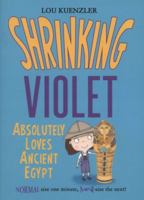 Shrinking Violet Absolutely Loves Ancient Egypt 1407143743 Book Cover