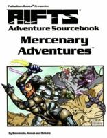 Mercenary Adventures: Adventure Sourcebook (Rifts) 1574571249 Book Cover