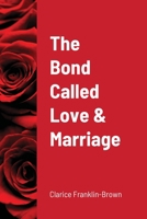 The Bond Called Love and Marriage 1716892201 Book Cover