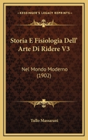 Storia E Fisiologia Dell'arte Di Ridere: Nel Mondo Moderno. 1902... 1012127214 Book Cover